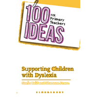100 Ideas for Primary Teachers: Supporting Children With Dyslexia